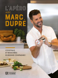 Title: L'apéro avec Marc Dupré: Cocktails et bouchées en bonne compagnie !, Author: Marc Dupré