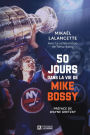 50 jours dans la vie de Mike Bossy