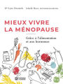 Mieux vivre la ménopause: Grâce à l'alimentation et aux hormones