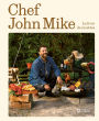 Chef John Mike: Le livre de recettes
