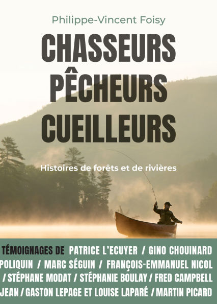 Chasseurs, pêcheurs, cueilleurs: Histoires de forêts et de rivières