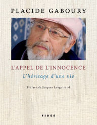 Title: L'appel de l'innocence: L'héritage d'une vie, Author: Placide Gaboury