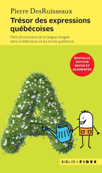 Trésor des expressions québécoises: Petit dictionnaire de la langue imagée dans la littérature et les écrits québécois