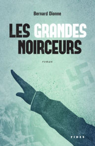 Title: Les grandes noirceurs, Author: Bernard Dionne