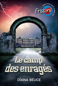 Title: Le camp des enragés, Author: Dïana Bélice