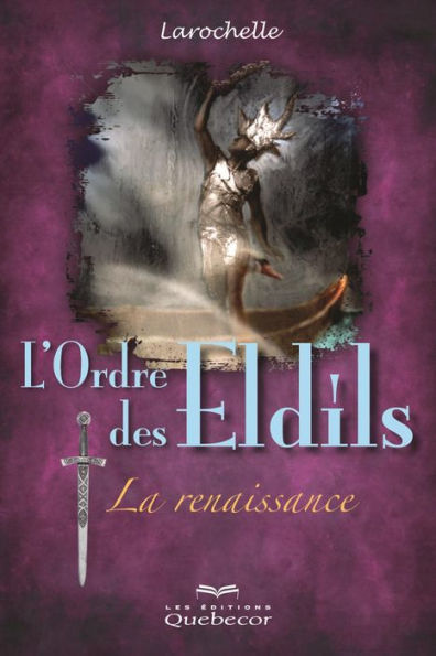 L'Ordre des Eldils - Tome 1: La renaissance - 2e édition