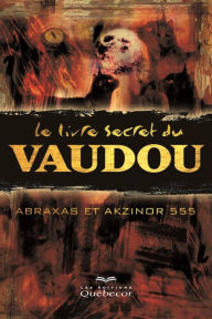 Title: Le livre secret du vaudou, Author: Abraxas