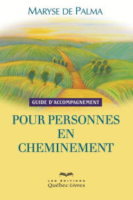 Title: Guide d'accompagnement pour personnes en cheminement, Author: Maryse De Palma
