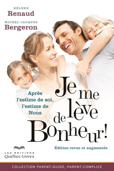 Je me lève de Bonheur!: Après l'estime de soi, l'estime de Nous