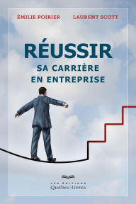 Title: Réussir sa carrière en entreprise, Author: Émilie Poirier