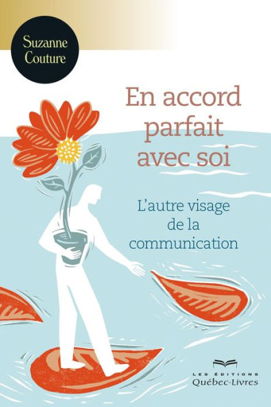 En accord parfait avec soi: L'autre visage de la communication
