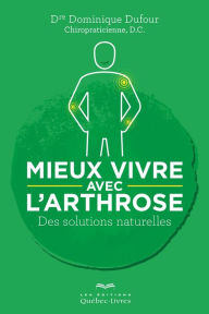 Title: Mieux vivre avec l'arthrose: Des solutions naturelles, Author: Dominique Dufour