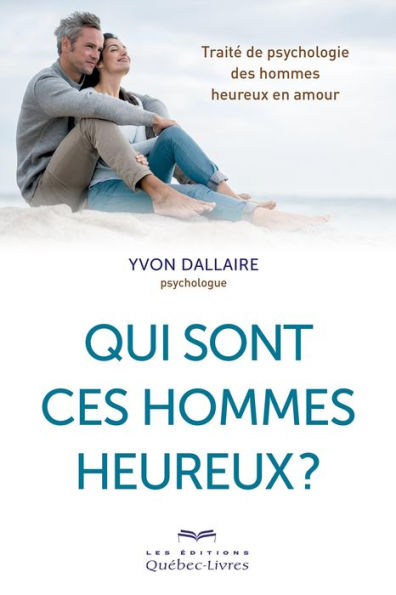 Qui sont ces hommes heureux ?