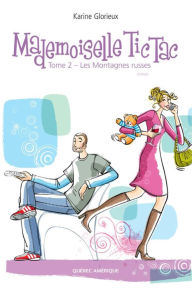 Title: Mademoiselle Tic Tac - Tome 2: Les Montagnes russes, Author: Karine Glorieux