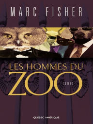 Title: Les Hommes du zoo, Author: Marc Fisher