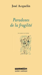 Title: Paradoxes de la fragilité, Author: José Acquelin