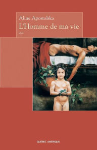 Title: L'Homme de ma vie, Author: Aline Apostolska