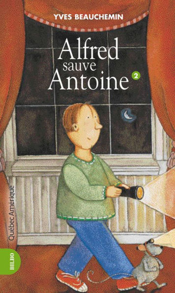 Antoine et Alfred 02 - Alfred sauve Antoine: Alfred sauve Antoine