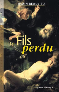 Title: Le Fils perdu, Author: Alain Beaulieu