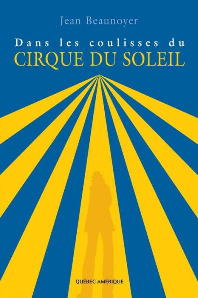 Dans les coulisses du Cirque du Soleil