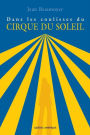 Dans les coulisses du Cirque du Soleil