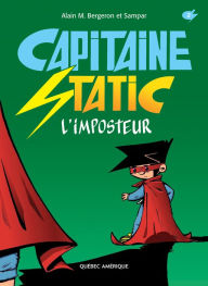 Title: Capitaine Static 2 - L'imposteur, Author: Alain M. Bergeron