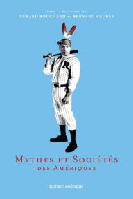 Title: Mythes et Sociétés des Amériques, Author: Gérard Bouchard