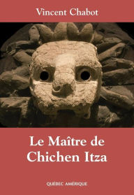 Title: Le Maître de Chichen Itza, Author: Vincent Chabot