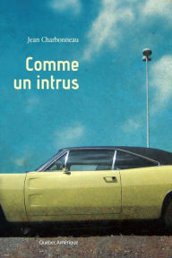 Title: Comme un intrus, Author: Jean Charbonneau