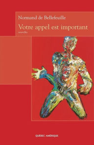 Title: Votre appel est important, Author: Normand de Bellefeuille