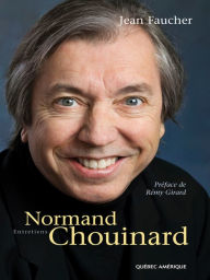 Title: Normand Chouinard: Entretiens, Author: Jean Faucher
