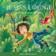 Title: Louna 03 - Je suis Louna et je suis une athlète, Author: Bertrand Gauthier