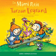 Title: De Mimi Petit à Tarzan Legrand, Author: Bertrand Gauthier
