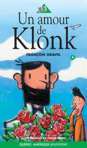 Title: Klonk 04 - Un amour de Klonk, Author: François Gravel