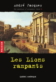 Title: Alexandre Jobin 1 - Les Lions rampants, Author: André Jacques