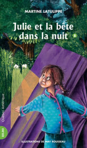 Title: Julie 08 - Julie et la bête dans la nuit, Author: Martine Latulippe
