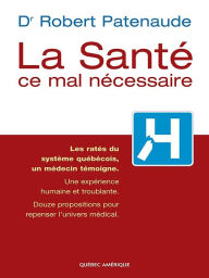 Title: La Santé, ce mal nécessaire, Author: Robert Patenaude