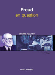 Title: Freud en question, Author: Ginette Pelland