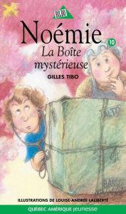 Title: Noémie 10 - La Boîte mystérieuse, Author: Gilles Tibo