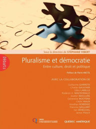 Title: Pluralisme et démocratie: Entre culture, droit et politique, Author: Stéphane Vibert