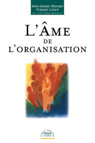 Title: L'Âme de l'organisation, Author: Jean-Jacques Bourque