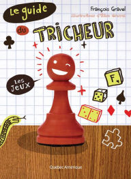 Title: Le Guide du tricheur 1 - Les jeux, Author: François Gravel