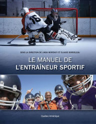 Title: Le Manuel de l'entraîneur sportif, Author: Linda Morency