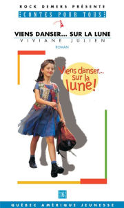 Title: Viens danser... sur la lune!: Contes pour tous 16, Author: Viviane Julien