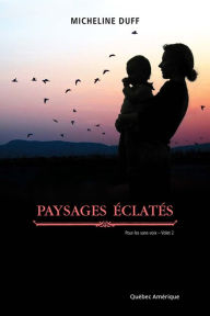 Title: Paysages éclatés: Pour les sans-voix - Volet 2, Author: Micheline Duff