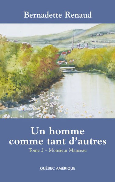 Un homme comme tant d'autres Tome 2 - Monsieur Manseau: Monsieur Manseau