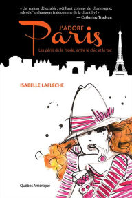 Title: J'adore Paris, Author: Isabelle Laflèche