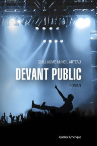 Title: Devant public, Author: Guillaume McNeil Arteau