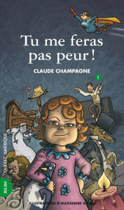 Title: Marie-Anne 01 - Tu me feras pas peur!, Author: Claude Champagne