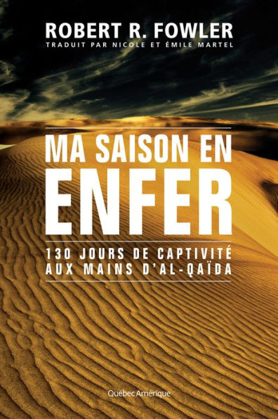 Ma saison en enfer: 130 jours de captivité aux mains d'Al-Qaïda